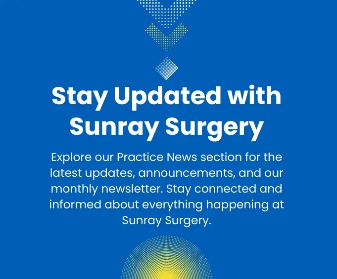 Keep up to date with our latest Surgery news at Sunray Surgery